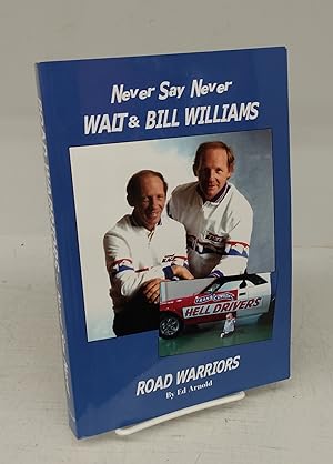 Never Say Never: Walt & Bill Williams, Road Warriors