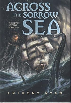 Across the Sorrow Sea: The Seven Swords Book Five