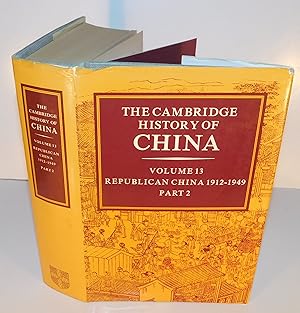 THE CAMBRIDGE HISTORY OF CHINA, Vol. 13 ; Republican China 1912- 1949, part 2