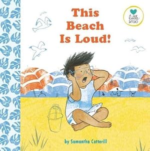 Bild des Verkufers fr This Beach is Loud! : For Kids on the Autistic Spectrum (Little Senses) zum Verkauf von Smartbuy