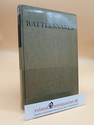 Rattlesnakes: Their Habits, Life Histories and Influence on Mankind: Volume 1 (ISBN: 0520017757)