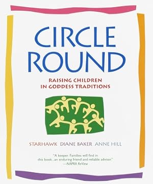 Bild des Verkufers fr Circle Round: Raising Children in Goddess Traditions (Paperback or Softback) zum Verkauf von BargainBookStores