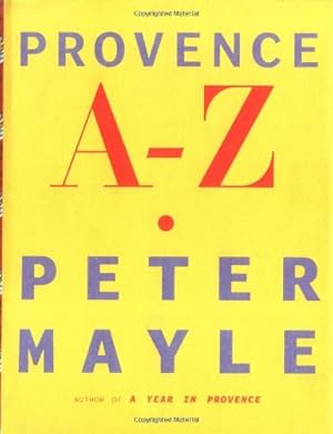 Seller image for Provence A-Z.Die Melonen des Monsieur Dumas, englische Ausgabe for sale by Modernes Antiquariat an der Kyll