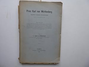 Bild des Verkufers fr Prinz Karl von Wrttemberg, Kaiserlich russischer Generallieutnant, geboren 1770, gestorben 1791. Nach Briefen des Prinzen Karl u. seiner Eltern, des Herzogs u. der Herzogin Friedrich Eugen v. Wrttemberg, fermer der Kaiserin Katharian II. von Russland, des Grossfrsten Paul un der Grofrstin Maria Feodorowna, des Erzherzogs (spteren Kaisers) Franz von sterreich und seiner ersten Gemahling Elisabeth, der Frsten Potemkin und Repnin, des Grafen Romanzof-Zadunaisky u. A. Von Dr. August von Schlossberger, Vicedirektor des K. wrtttembergischen Geheimen Haus- und Staatsarchivs. zum Verkauf von Antiquariat Heinzelmnnchen