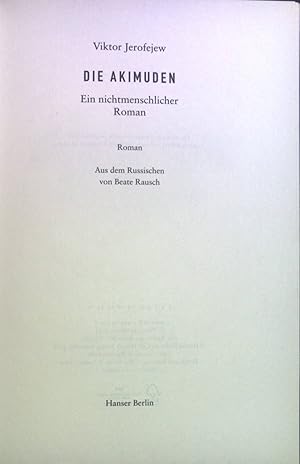 Bild des Verkufers fr Die Akimuden : ein nichtmenschlicher Roman ; Roman. zum Verkauf von books4less (Versandantiquariat Petra Gros GmbH & Co. KG)