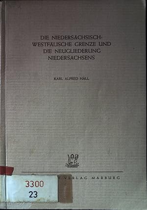 Bild des Verkufers fr Die Niederschsisch-westflische Grenze und die Neugliederung Niedersachsens. zum Verkauf von books4less (Versandantiquariat Petra Gros GmbH & Co. KG)