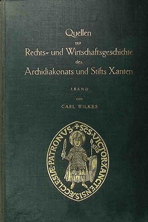 Bild des Verkufers fr Quellen zur Rechts- und Wirtschaftsgeschichte des Archidiakonats und Stifts Xanten : Bd. 1. Verffentlichungen des Vereins zur Erhaltung des Xantener Domes ; III. zum Verkauf von books4less (Versandantiquariat Petra Gros GmbH & Co. KG)