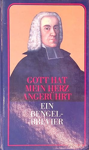 Imagen del vendedor de Gott hat mein Herz angerhrt : e. Bengel-Brevier. a la venta por books4less (Versandantiquariat Petra Gros GmbH & Co. KG)