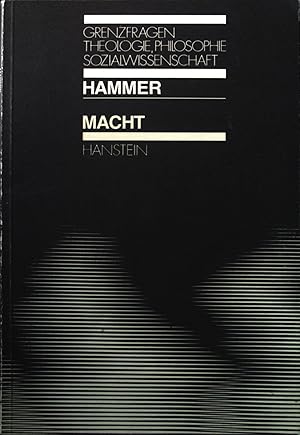 Seller image for Macht : Wesen, Formen, Grenzen. Grenzfragen zwischen Theologie, Philosophie und Sozialwissenschaft ; Bd. 28 for sale by books4less (Versandantiquariat Petra Gros GmbH & Co. KG)