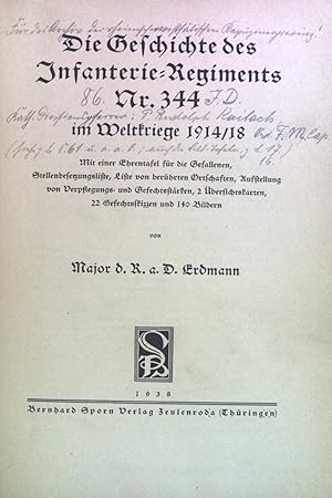 Die Geschichte des Infanterie-Regiments Nr 344 im Weltkriege 1914/18 Aus Deutschlands großer Zeit...