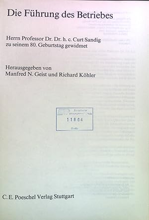 Die Führung des Betriebes: Herrn Professor Dr. Dr. h.c. Curt Sandig zu seinem 80. Geburtstag gewi...