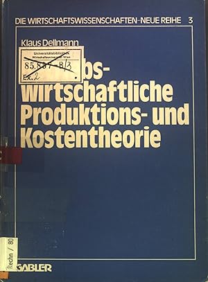 Bild des Verkufers fr Betriebswirtschaftliche Produktions- und Kostentheorie. Die Wirtschaftswissenschaften / Neue Reihe ; Bd. 3 zum Verkauf von books4less (Versandantiquariat Petra Gros GmbH & Co. KG)