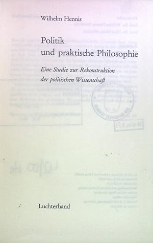 Imagen del vendedor de Politik und praktische Philosophie. Eine Studie zur Rekonstruktion der politischen Wissenschaft Politica. Abhandlungen und Texte zur politischen Wissenschaft. Band 14 a la venta por books4less (Versandantiquariat Petra Gros GmbH & Co. KG)