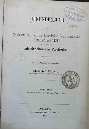 Imagen del vendedor de Urkundenbuch zur Geschichte der, jetzt die Preussischen Regierungsbezirke Coblenz und Trier bildenden mittelrheinischen Territorien - Bd.I: Von den ltesten Zeiten bis zum Jahre 1169. a la venta por books4less (Versandantiquariat Petra Gros GmbH & Co. KG)