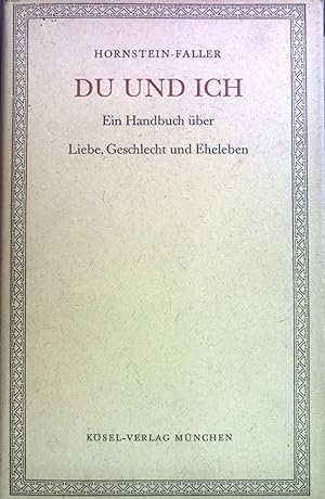 Bild des Verkufers fr Du und ich : Ein Handbuch ber Liebe, Geschlecht, u. Eheleben. zum Verkauf von books4less (Versandantiquariat Petra Gros GmbH & Co. KG)