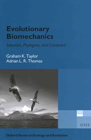 Imagen del vendedor de Evolutionary Biomechanics : Selection, Phylogeny, and Constraint a la venta por GreatBookPricesUK