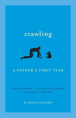 Image du vendeur pour Crawling : A Father's First Year mis en vente par GreatBookPrices
