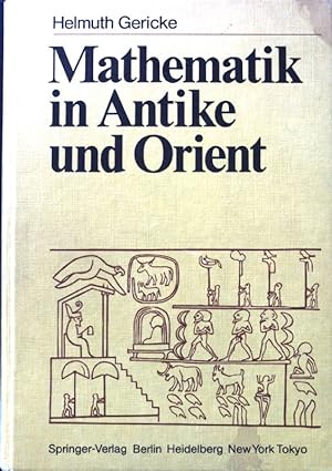 Bild des Verkufers fr Mathematik in Antike und Orient. zum Verkauf von books4less (Versandantiquariat Petra Gros GmbH & Co. KG)