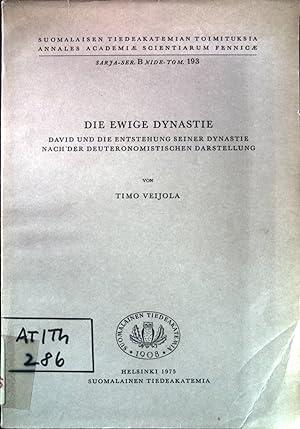 Seller image for Die ewige Dynastie : David u.d. Entstehung seiner Dynastie nach d. deuteronomist. Darst. Suomalaisen Tiedeakatemian toimituksia / Sarja B = Series B ; 193 for sale by books4less (Versandantiquariat Petra Gros GmbH & Co. KG)