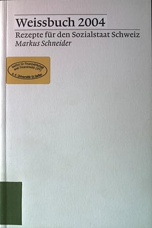 Bild des Verkufers fr Weissbuch 2004 : Rezepte fr den Sozialstaat Schweiz. zum Verkauf von books4less (Versandantiquariat Petra Gros GmbH & Co. KG)