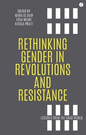 Seller image for Rethinking Gender in Revolutions and Resistance : Lessons from the Arab World for sale by GreatBookPricesUK