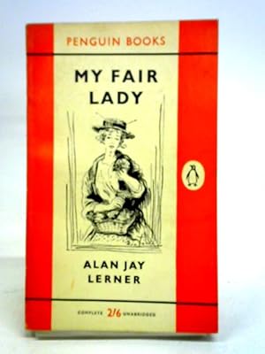 Imagen del vendedor de My Fair Lady - a Musical Play in Two Acts Based on Pygmalion a la venta por World of Rare Books