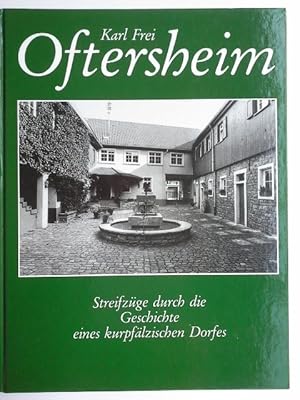 Bild des Verkufers fr Oftersheim : Streifzge durch die Geschichte eines kurpflzischen Dorfes. [Hrsg. von d. Gemeinde Oftersheim] zum Verkauf von Herr Klaus Dieter Boettcher