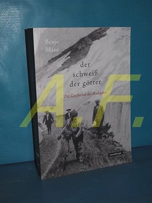 Immagine del venditore per Der Schwei der Gtter : die Geschichte des Radsports venduto da Antiquarische Fundgrube e.U.