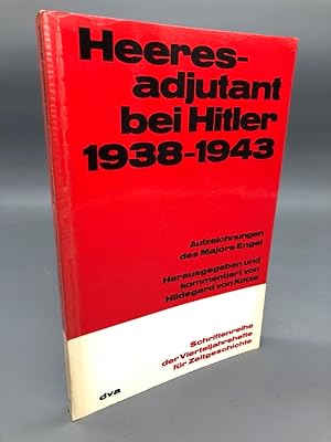 Imagen del vendedor de Heeresadjutant bei Hitler 1938 1943. Aufzeichnungen des Majors Engel. Herausgegeben und kommentiert von Hildegard von Kotze. Nr. 29 der Schriftenreihe der Vierteljahreshefte fr Zeitgeschichte. a la venta por Antiquariat an der Linie 3