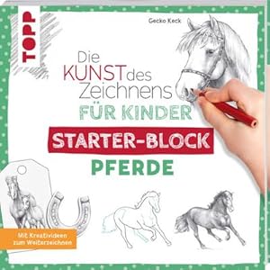 Bild des Verkufers fr Die Kunst des Zeichnens fr Kinder Starter-Block - Pferde zum Verkauf von BuchWeltWeit Ludwig Meier e.K.