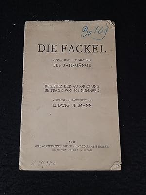 Immagine del venditore per Die Fackel., April 1899 - Mrz 1910. Elf Jahrgnge. Register der Autoren und Beitrge von 300 Nummern. Verfasst und eingeleitet von L. Ullmann. venduto da ANTIQUARIAT Franke BRUDDENBOOKS