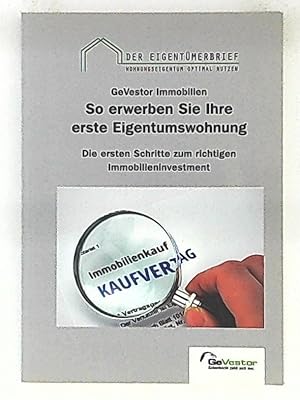 Bild des Verkufers fr So erwerben Sie Ihre erste Eigentumswohnung: Die ersten Schritte zum richtigen Immobilieninvestment zum Verkauf von Leserstrahl  (Preise inkl. MwSt.)