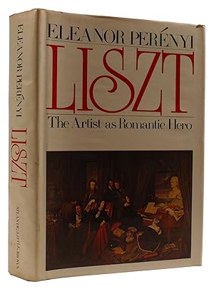 Bild des Verkufers fr LISZT: THE ARTIST AS ROMANTIC HERO zum Verkauf von Rare Book Cellar