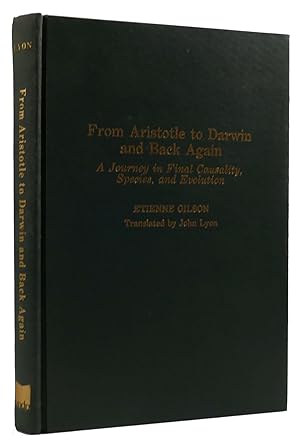 Image du vendeur pour FROM ARISTOTLE TO DARWIN AND BACK AGAIN: A JOURNEY IN FINAL CAUSALITY, SPECIES, AND EVOLUTION mis en vente par Rare Book Cellar