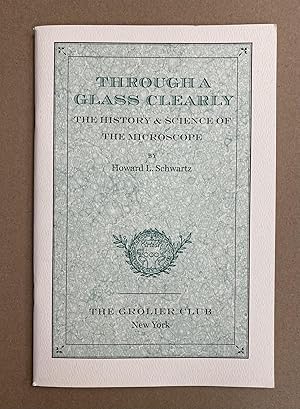 Through a Glass Clearly: The History and Science of the Microscope