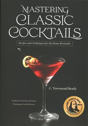 Bild des Verkufers fr Mastering Classic Cocktails : Recipes and Techniques for the Home Bartender zum Verkauf von GreatBookPricesUK