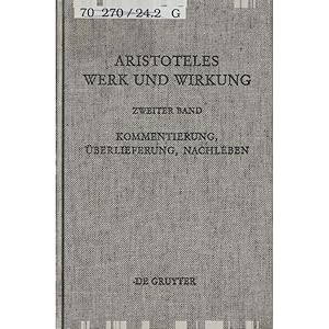 Seller image for Aristoteles Werk und Wirkung Zweiter Band: Kommentierung, berlieferung, Nachleben for sale by avelibro OHG