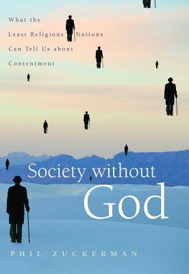 Seller image for Society Without God: What the Least Religious Nations Can Tell Us about Contentment (Paperback or Softback) for sale by BargainBookStores