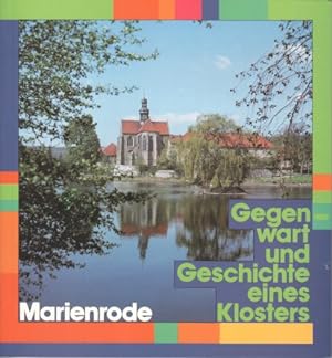Marienrode : Gegenwart u. Geschichte e. Klosters. [hrsg. vom Bistum Hildesheim. Red. Wilfried Meyer]