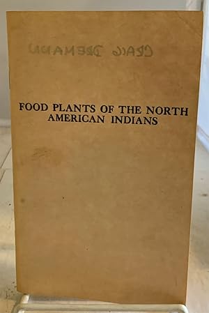 Seller image for Food Plants of the North American Indians for sale by S. Howlett-West Books (Member ABAA)