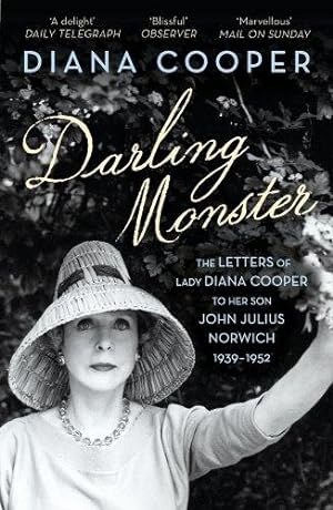 Bild des Verkufers fr Darling Monster: The Letters of Lady Diana Cooper to her Son John Julius Norwich 1939-1952 zum Verkauf von WeBuyBooks