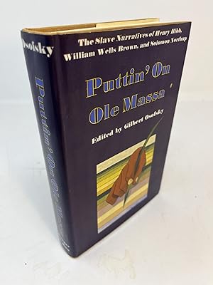 Seller image for PUTTIN' ON OLE MASSA: The Slave Narratives of Henry Bibb, William Wells Brown, and Solomon Northup for sale by Frey Fine Books