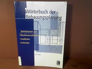 Wörterbuch der Bebauungsplanung. - Definitionen aus Rechtvorschriften, Judikatur und Literatur.