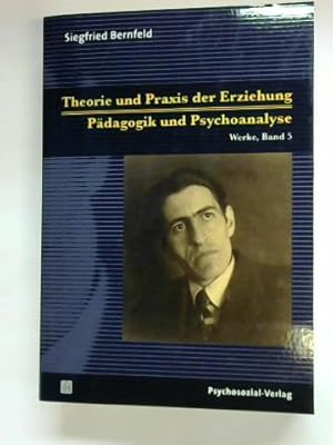 Imagen del vendedor de Theorie und Praxis der Erziehung. Pdagogik und Psychoanalyse. Werke, Band 5 a la venta por Celler Versandantiquariat