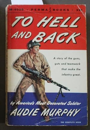 Bild des Verkufers fr TO HELL AND BACK (Perma Book # M4029 ); - a Story of the Guns, Guts and Teamwork That Make the Infanity Great. zum Verkauf von Comic World