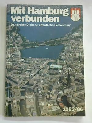 Bild des Verkufers fr Mit Hamburg verbunden. Der direkte Draht zur ffentlichen Verwaltung 1985/86 zum Verkauf von Celler Versandantiquariat