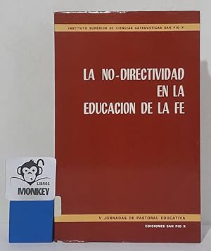 Imagen del vendedor de La no-directividad en la educacin de la fe y jornadas de pastoral educativa a la venta por MONKEY LIBROS