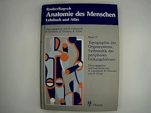 Anatomie des Menschen; Teil: Bd. 4., Topographie der Organsysteme, Systematik der peripheren Leit...