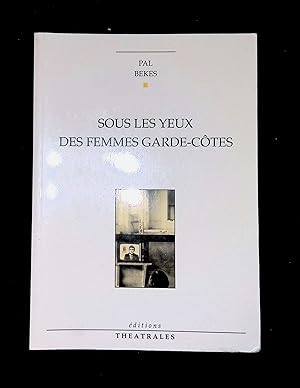 Image du vendeur pour Sous les yeux des femmes garde-ctes mis en vente par LibrairieLaLettre2