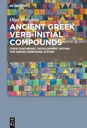 Immagine del venditore per Ancient Greek Verb-Initial Compounds : Their Diachronic Development Within the Greek Compound System venduto da GreatBookPricesUK